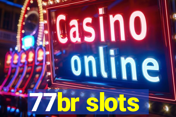 77br slots